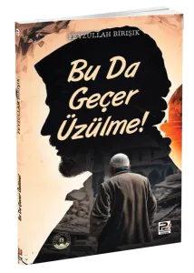 Bu Da Geçer Üzülme!