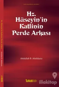 Hz. Hüseyin'in Katlinin Perde Arkası