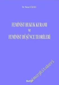 Feminist Hukuk Kuramı ve Feminist Düşünce Teorileri -        2003