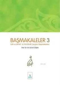 Başmakaleler-3 (İlim Sanat ve Panzehir Dergileri Başmakaleleri)