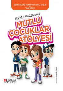 ECE'NİN MACERALARI: MUTLU ÇOCUKLAR ATOLYESİ