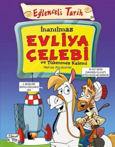 İnanılmaz Evliya Çelebi ve Tükenmez Kalemi-Eğlenceli Tarih