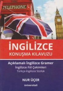 İngilizce Konuşma Kılavuzu; Açıklamalı İngilizce Gramer