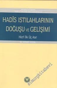 Hadis Istılahların Doğuşu ve Gelişimi: Hicri İlk Üç Asır -        1990