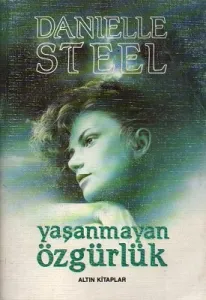 Yaşanmayan Özgürlük