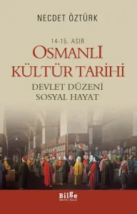 14.-15. Asır Osmanlı Kültür Tarihi-Devlet Düzeni, Sosyal Hayat