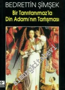 Bir Tanrıtanımaz'la Din Adamı'nın Tartışması -        1998