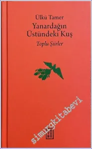 Yanardağın Üstündeki Kuş - Toplu Şiirler -