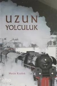 Uzun Yolculuk; Uzun Yolculuk
