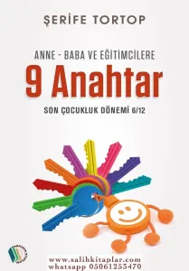 Anne - Baba ve Eğitimcilere 9 Anahtar - Şerife Tortop