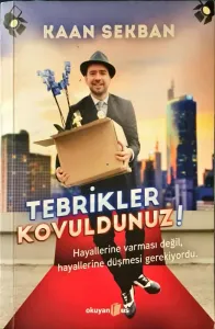 Tebrikler Kovuldunuz