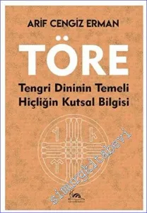 Töre Tengri Dininin Temeli Hiçliğin Kutsal Bilgisi -         2023