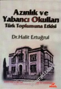 Azınlık ve Yabancı Okulları: Türk Toplumuna Etkisi -        2015