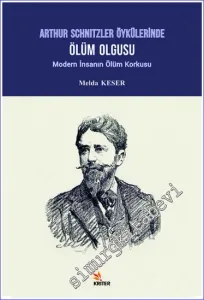 Arthur Schnitzler Öykülerinde Ölüm Olgusu : Modern İnsanın Ölüm Korkusu -         2020