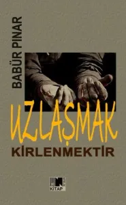Uzlaşmak Kirlenmektir