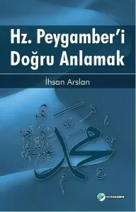 Hz.Peygamber'i Doğru Anlamak