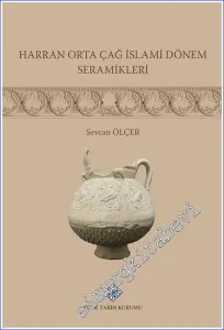 Harran Orta Çağ İslami Dönemi Seramikleri CİLTLİ -         2022