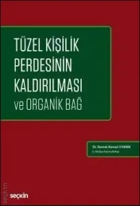 Tüzel Kişilik Perdesinin Kaldırılması ve Organik Bağ