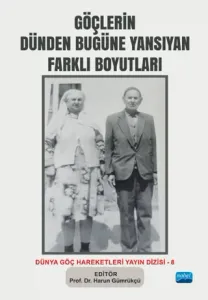 Göçlerin Dünden Bugüne Yansıyan Farklı Boyutları