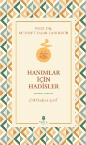 Hanımlar İçin Hadisler 250 Hadis-i Şerif