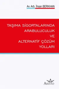 Taşıma Sigortalarında Arabuluculuk Alternatif Çözüm Yolları