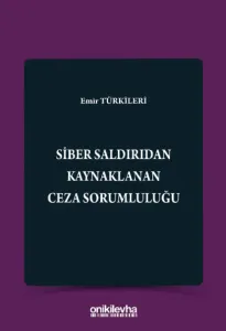 Siber Saldırıdan Kaynaklanan Ceza Sorumluluğu