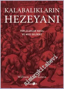 Kalabalıkların Hezeyanı Topluluklar Nasıl ve Niye Delirir? -         2023