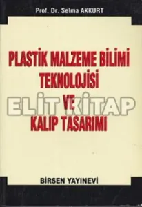 Plastik Malzeme Bilimi Teknolojisi ve Kalıp Tasarı