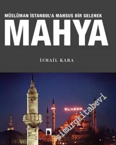Mahya: Müslüman İstanbul'a Mahsus Bir Gelenek -         2016