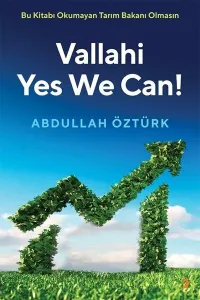 Vallahi Yes We Can!;Bu Kitabı Okumayan Tarım Bakanı Olmasın