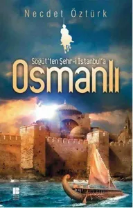 Söğüt'ten Şehr-i İstanbul'a Osmanlı