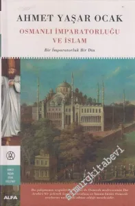 Osmanlı İmparatorluğu ve İslam : Bir İmparatorluk Bir Din CİLTLİ -         2021