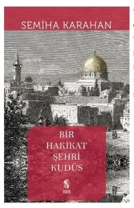 Bir Hakikat Şehri Kudüs