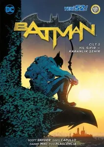 Batman Cilt 5 Yıl Sıfır Karanlık Şehir