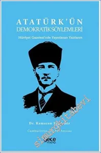 Atatürk'ün Demokratik Söylemleri: Hürriyet Gazetesi'nde Yayınlanan Yazılarım -         2023
