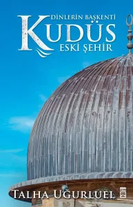 Dinlerin Başkenti Kudüs Eski Şehir