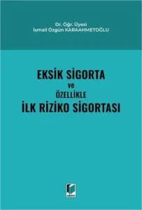 Eksik Sigorta ve Özellikle İlk Riziko Sigortası