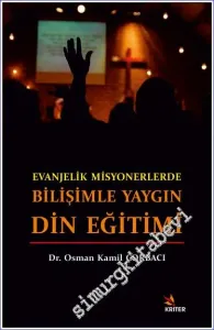 Evanjelik Misyonerlerde Bilişimle Yaygın Din Eğitimi -         2022