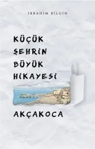 Küçük Şehrin Büyük Hikâyesi Akçakoca