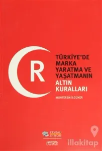 Türkiye'de Marka Yaratma ve Yaşatmanın Altın Kuralları