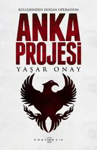 Anka Projesi; Küllerinden Doğan Operasyon