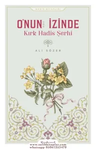 Onun İzinde Kırk Hadis Şerhi