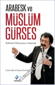 Arabesk ve Müslüm Gürses: Kültürel Dünyamızı Anlamak -