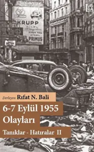 6-7 Eylül 1955 Olayları Tanıklar - Hatıralar - II