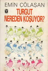 Turgut Nereden Koşuyor?