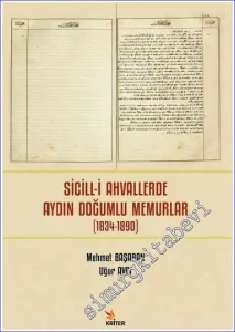 Sicill-i Ahvallerde Aydın Doğumlu Memurlar (1834-1890) -         2022