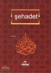 Şehâdet; İmanın İlkeleri