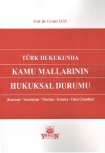 Türk Hukukunda Kamu Mallarının Hukuksal Durumu