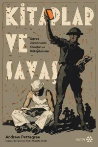 Kitaplar ve Savaş - Savaş Zamanında Okurlar ve Kütüphaneler