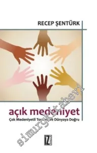 Açık Medeniyet: Çok Medeniyetli Toplum ve Dünyaya Doğru -         2014